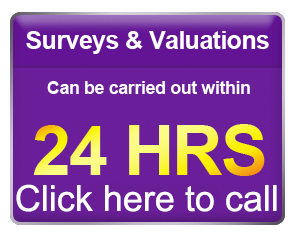 Surverys & Valuations can be carried out within 24hrs